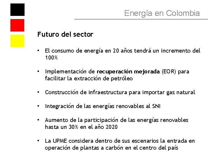 Energía en Colombia Futuro del sector • El consumo de energía en 20 años