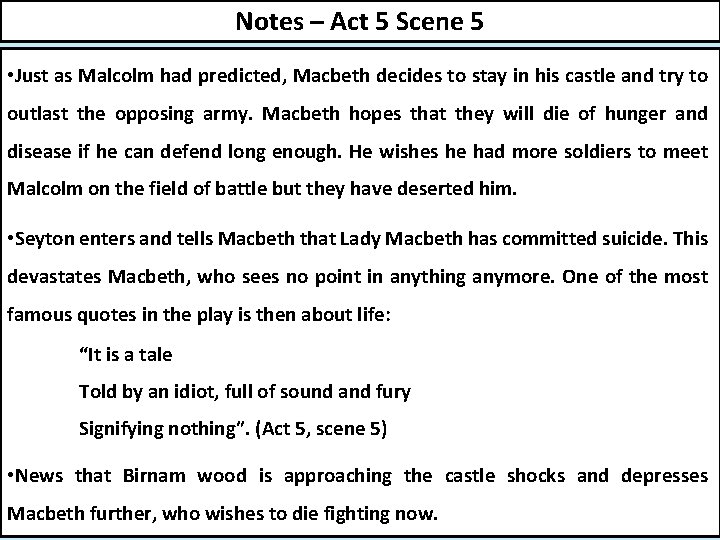 Notes – Act 5 Scene 5 • Just as Malcolm had predicted, Macbeth decides