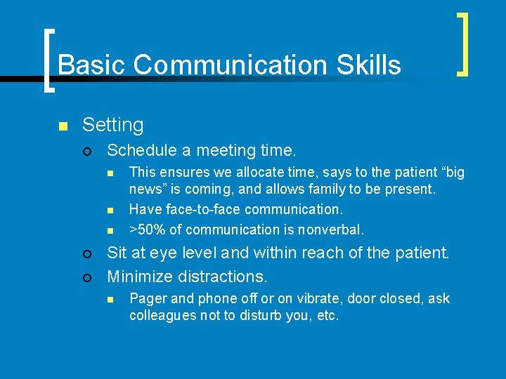 Basic Communication Skills n Setting ¡ Schedule a meeting time. n n n ¡