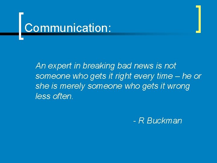 Communication: An expert in breaking bad news is not someone who gets it right