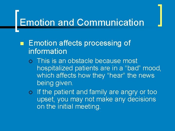 Emotion and Communication n Emotion affects processing of information ¡ ¡ This is an