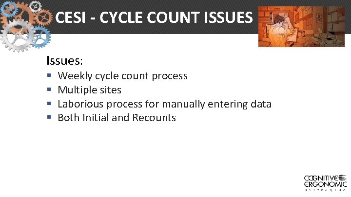 CESI - CYCLE COUNT ISSUES Issues: § § Weekly cycle count process Multiple sites