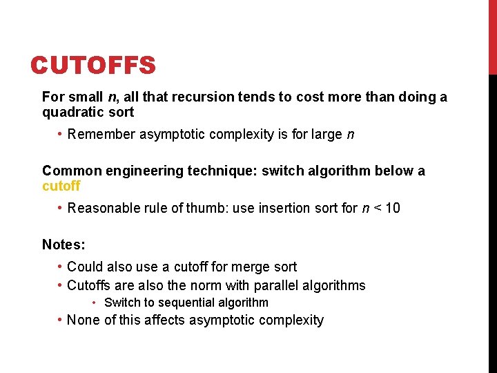 CUTOFFS For small n, all that recursion tends to cost more than doing a CUTOFFS For small n, all that recursion tends to cost more than doing a