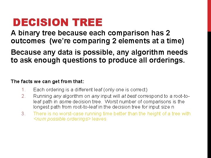 DECISION TREE A binary tree because each comparison has 2 outcomes (we’re comparing 2 DECISION TREE A binary tree because each comparison has 2 outcomes (we’re comparing 2