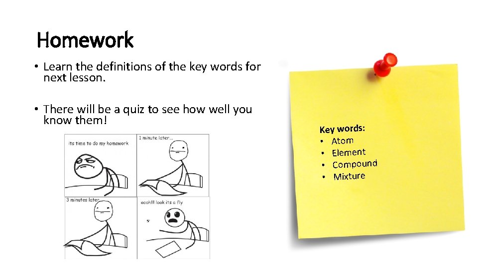 Homework • Learn the definitions of the key words for next lesson. • There