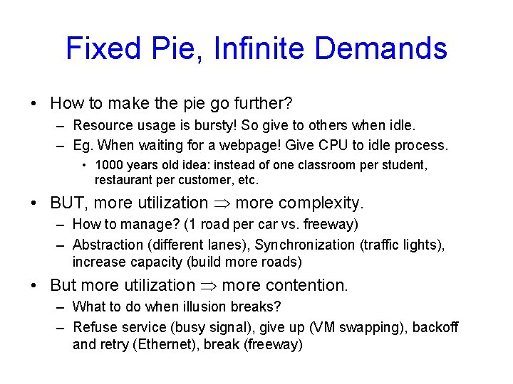 Fixed Pie, Infinite Demands • How to make the pie go further? – Resource