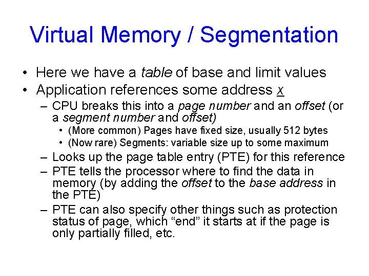 Virtual Memory / Segmentation • Here we have a table of base and limit