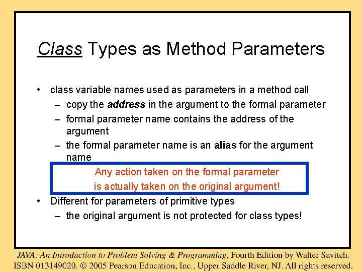 Class Types as Method Parameters • class variable names used as parameters in a Class Types as Method Parameters • class variable names used as parameters in a