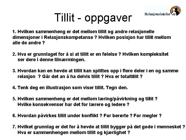 Tillit - oppgaver 1. Hvilken sammenheng er det mellom tillit og andre relasjonelle dimensjoner