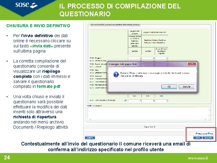 IL PROCESSO DI COMPILAZIONE DEL QUESTIONARIO CHIUSURA E INVIO DEFINITIVO • Per l’invio definitivo