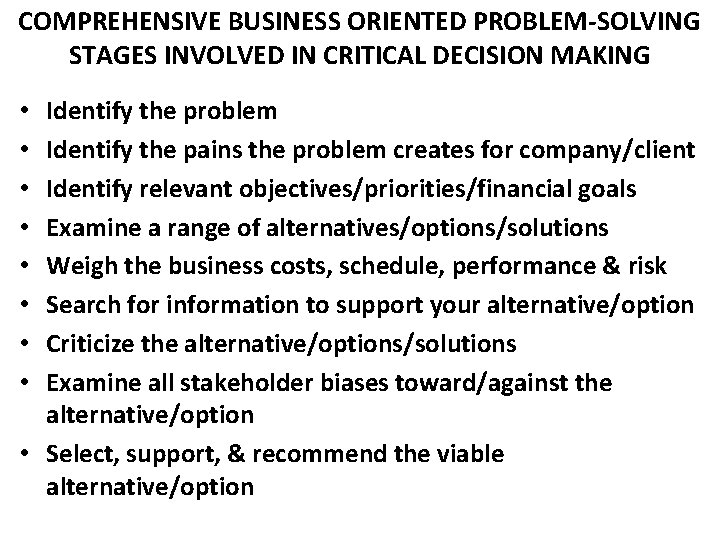 COMPREHENSIVE BUSINESS ORIENTED PROBLEM-SOLVING STAGES INVOLVED IN CRITICAL DECISION MAKING Identify the problem Identify