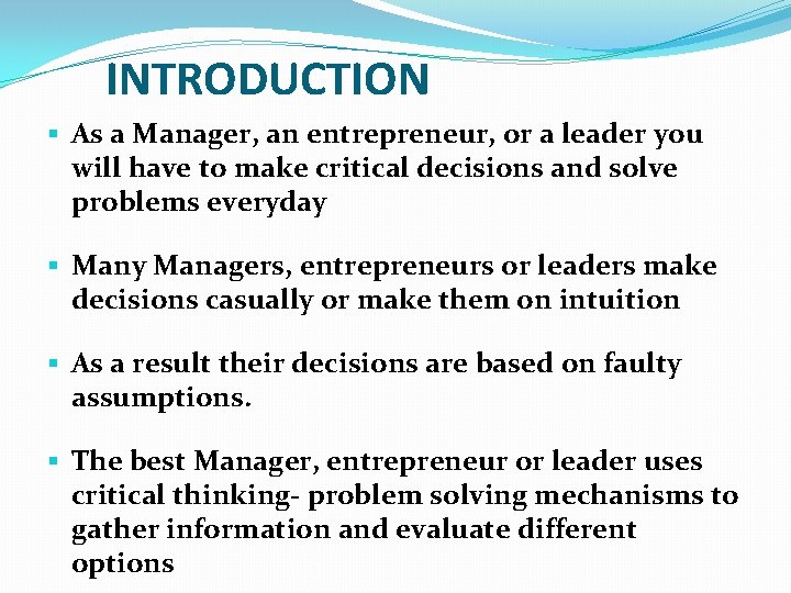 INTRODUCTION § As a Manager, an entrepreneur, or a leader you will have to