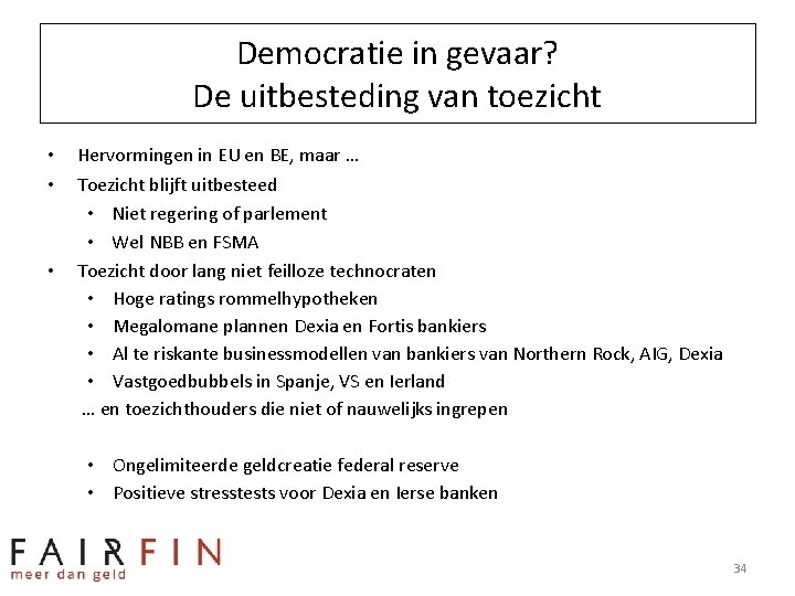 Democratie in gevaar? De uitbesteding van toezicht • • • Hervormingen in EU en