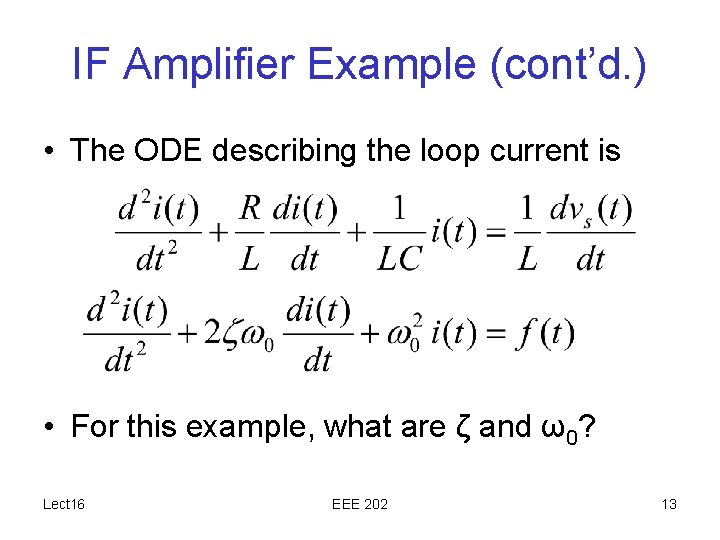 IF Amplifier Example (cont’d. ) • The ODE describing the loop current is •