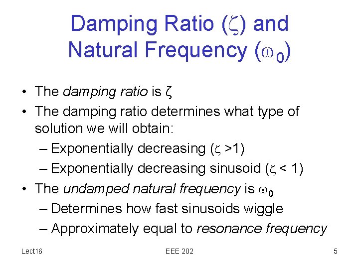 Damping Ratio ( ) and Natural Frequency ( 0) • The damping ratio is
