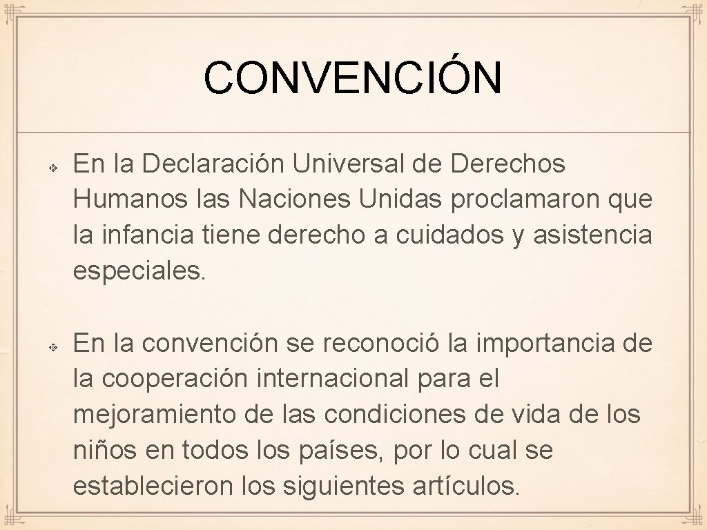 CONVENCIÓN En la Declaración Universal de Derechos Humanos las Naciones Unidas proclamaron que la