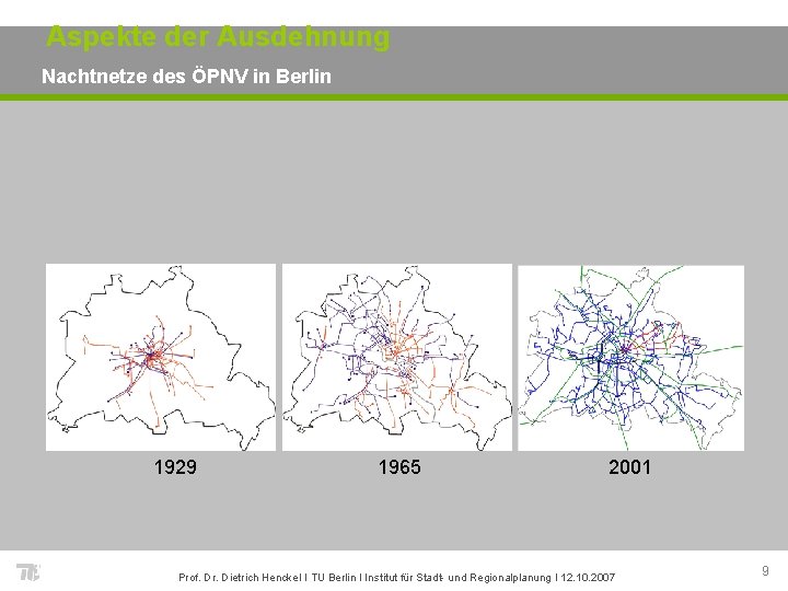 Aspekte der Ausdehnung Nachtnetze des ÖPNV in Berlin 1929 1965 2001 Prof. Dr. Dietrich