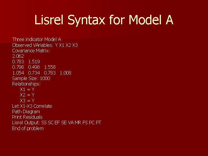 Lisrel Syntax for Model A Three indicator Model A Observed VAriables: Y X 1