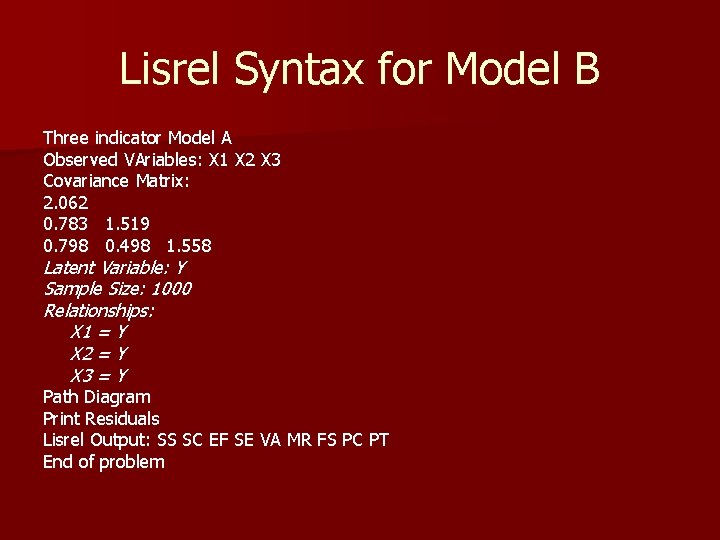 Lisrel Syntax for Model B Three indicator Model A Observed VAriables: X 1 X