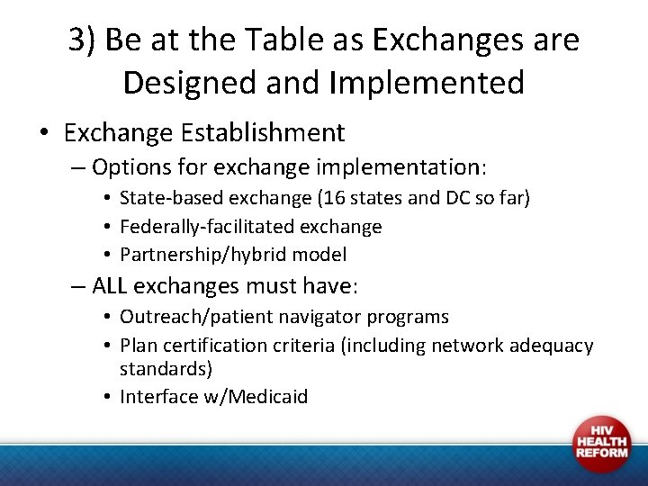 3) Be at the Table as Exchanges are Designed and Implemented • Exchange Establishment