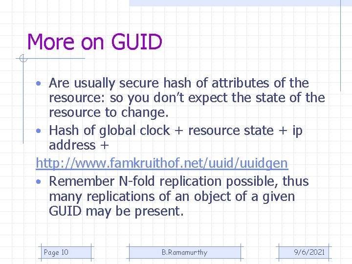 More on GUID • Are usually secure hash of attributes of the resource: so More on GUID • Are usually secure hash of attributes of the resource: so