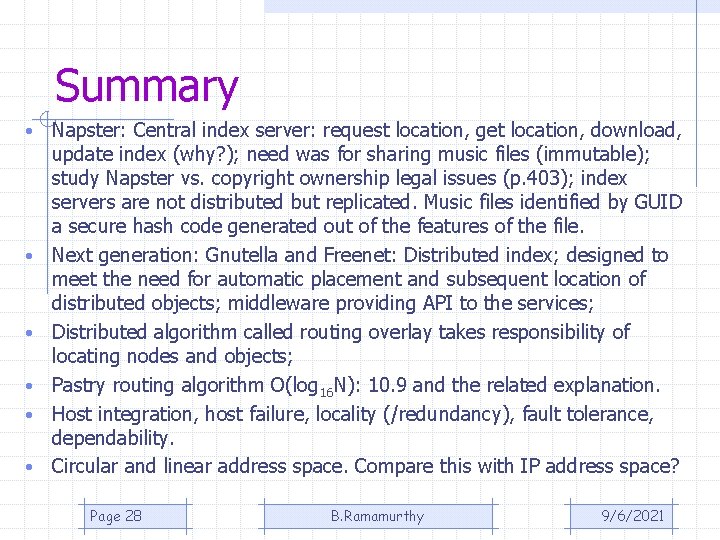 Summary • • • Napster: Central index server: request location, get location, download, update Summary • • • Napster: Central index server: request location, get location, download, update