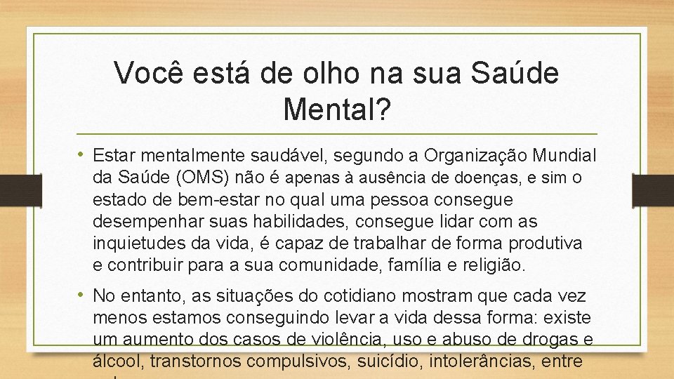 Você está de olho na sua Saúde Mental? • Estar mentalmente saudável, segundo a