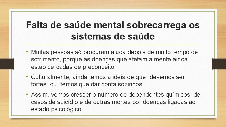 Falta de saúde mental sobrecarrega os sistemas de saúde • Muitas pessoas só procuram