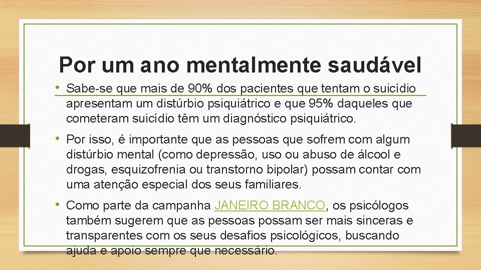 Por um ano mentalmente saudável • Sabe-se que mais de 90% dos pacientes que