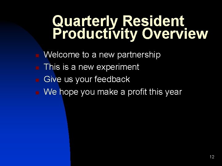 Quarterly Resident Productivity Overview n n Welcome to a new partnership This is a
