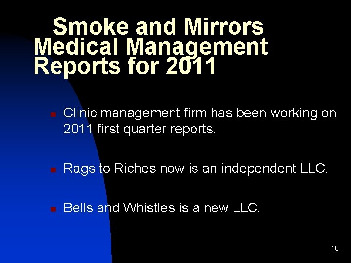 Smoke and Mirrors Medical Management Reports for 2011 n Clinic management firm has been