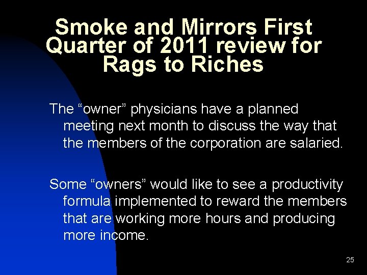 Smoke and Mirrors First Quarter of 2011 review for Rags to Riches The “owner”