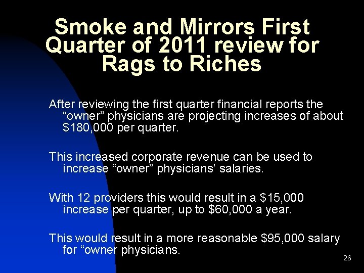 Smoke and Mirrors First Quarter of 2011 review for Rags to Riches After reviewing