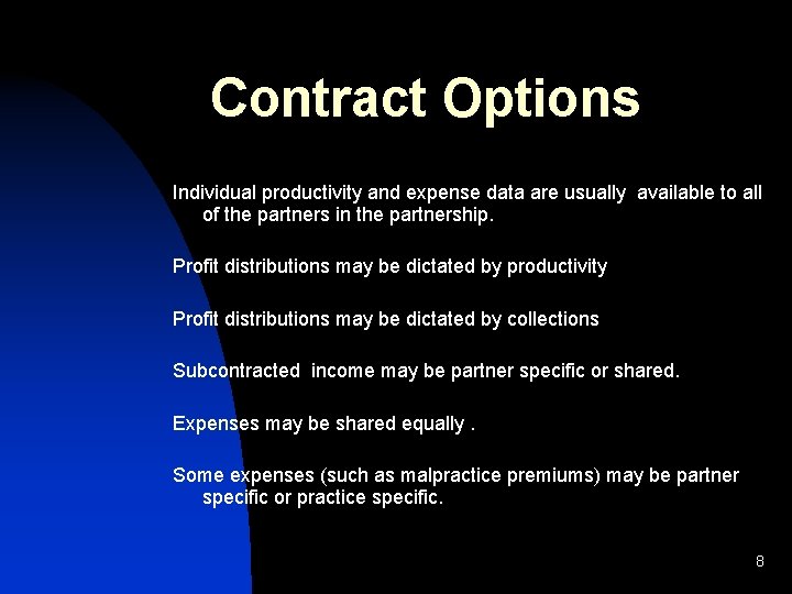 Contract Options Individual productivity and expense data are usually available to all of the