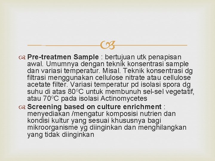  Pre-treatmen Sample : bertujuan utk penapisan awal. Umumnya dengan teknik konsentrasi sample dan