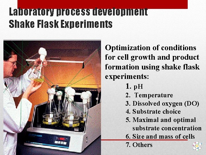 Laboratory process development Shake Flask Experiments Optimization of conditions for cell growth and product