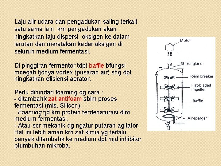 . Laju alir udara dan pengadukan saling terkait satu sama lain, krn pengadukan akan