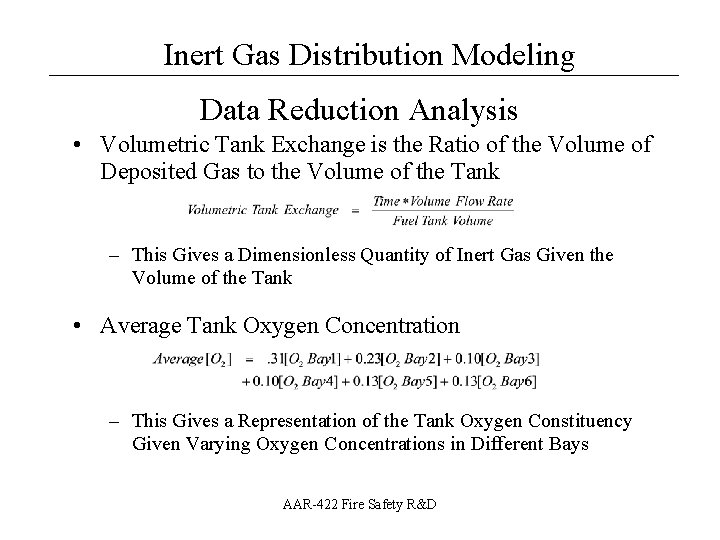 Inert Gas Distribution Modeling __________________ Data Reduction Analysis • Volumetric Tank Exchange is the