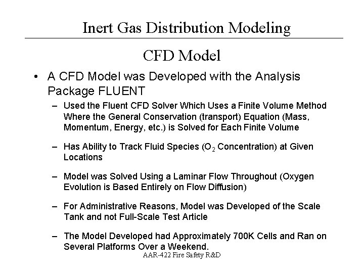 Inert Gas Distribution Modeling __________________ CFD Model • A CFD Model was Developed with