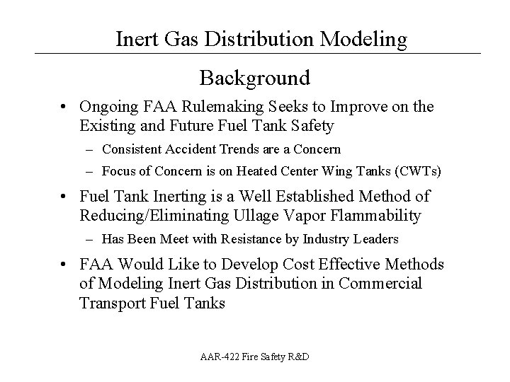 Inert Gas Distribution Modeling __________________ Background • Ongoing FAA Rulemaking Seeks to Improve on