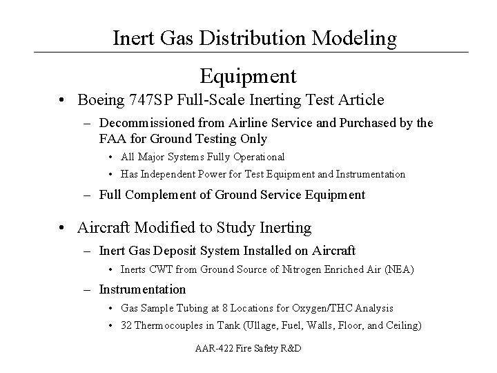 Inert Gas Distribution Modeling __________________ Equipment • Boeing 747 SP Full-Scale Inerting Test Article