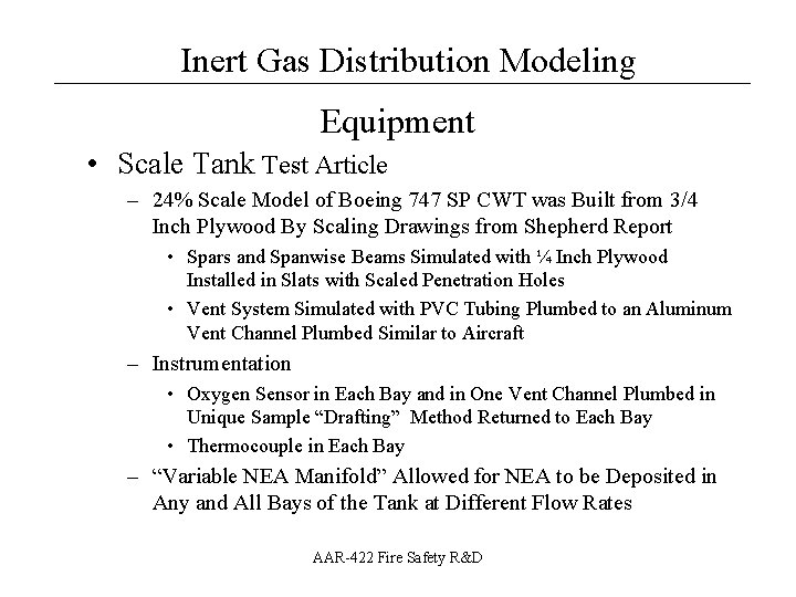 Inert Gas Distribution Modeling __________________ Equipment • Scale Tank Test Article – 24% Scale