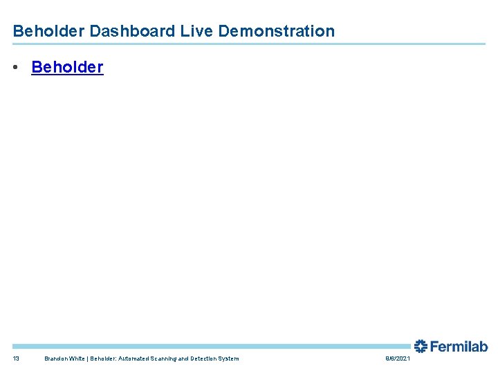 Beholder Dashboard Live Demonstration • Beholder 13 Brandon White | Beholder: Automated Scanning and