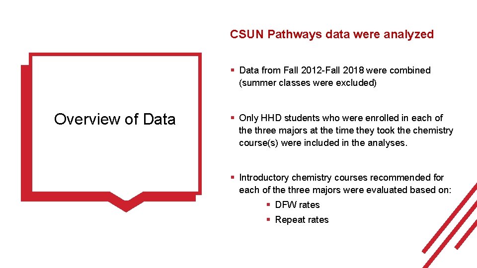 CSUN Pathways data were analyzed § Data from Fall 2012 -Fall 2018 were combined