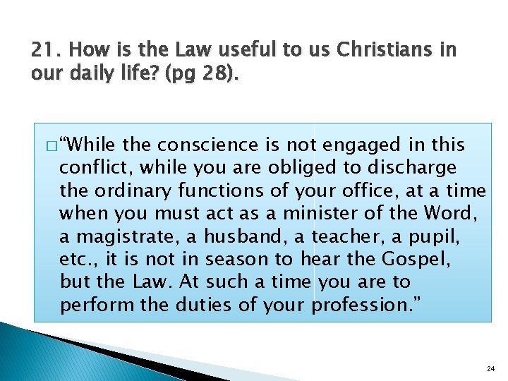 21. How is the Law useful to us Christians in our daily life? (pg