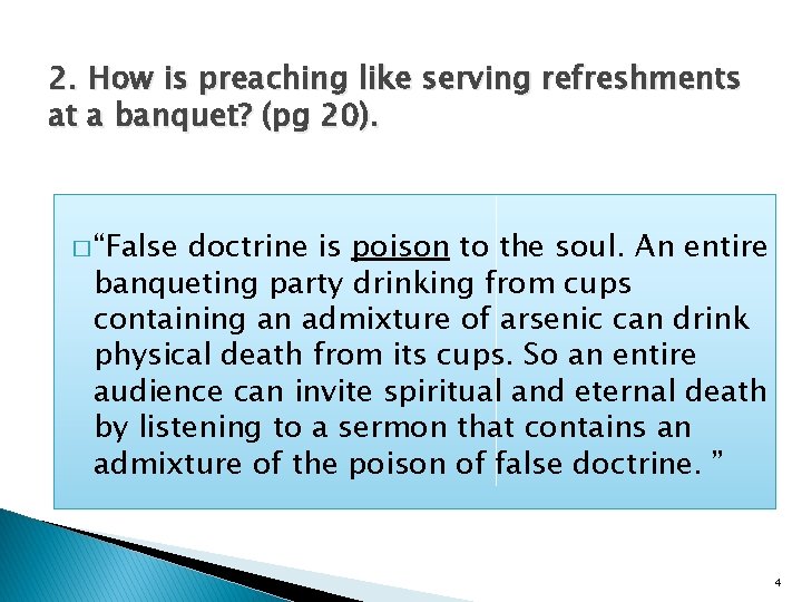 2. How is preaching like serving refreshments at a banquet? (pg 20). � “False