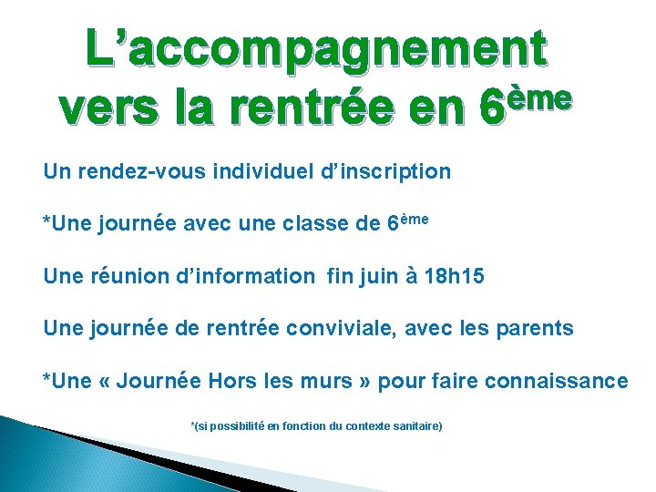 L’accompagnement ème vers la rentrée en 6 Un rendez-vous individuel d’inscription *Une journée avec