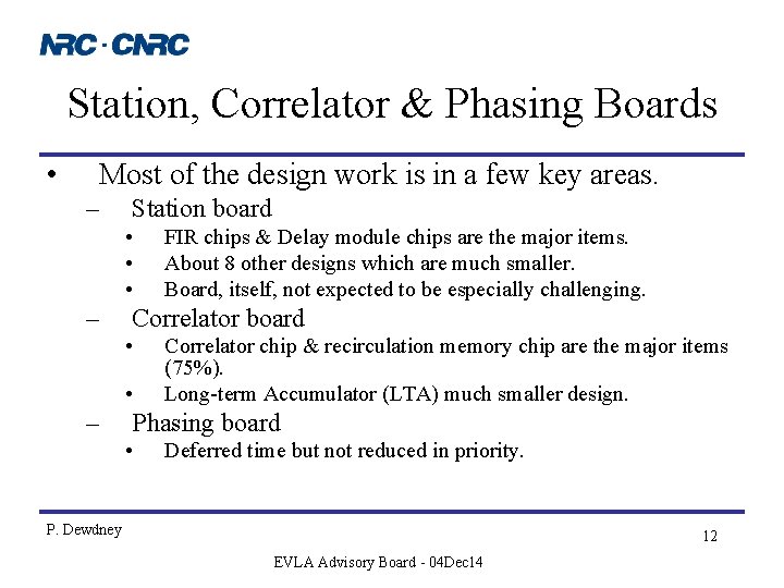 Station, Correlator & Phasing Boards • Most of the design work is in a