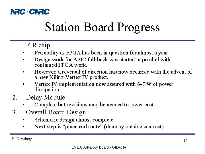 Station Board Progress 1. FIR chip • • Feasibility as FPGA has been in
