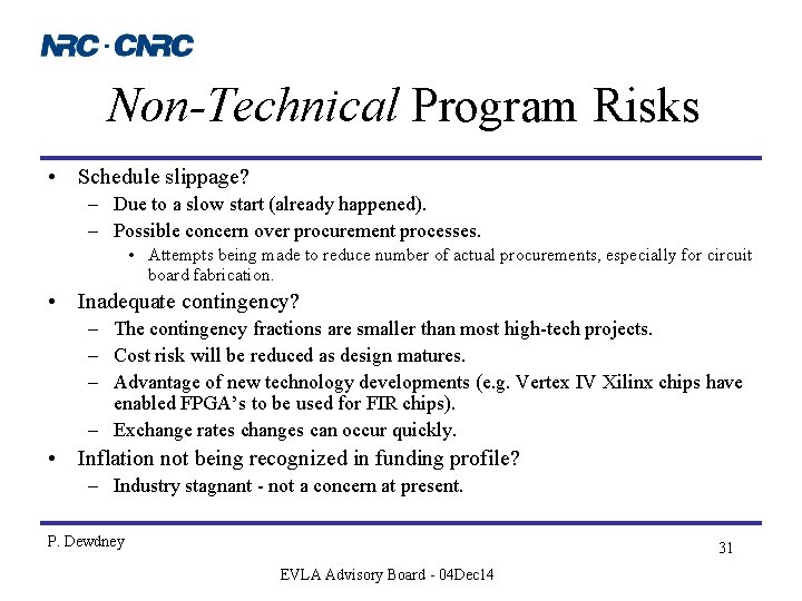 Non-Technical Program Risks • Schedule slippage? – Due to a slow start (already happened).